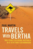 Travels with Bertha : two years travelling around Australia in a 1978 Ford Falcon /