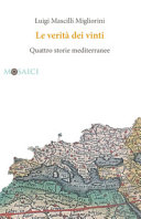 Le verità dei vinti : quattro storie mediterranee /