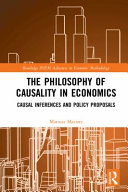 The philosophy of causality in economics : causal inferences and policy proposals /