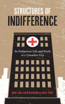 Structures of Indifference : an Indigenous Life and Death in a Canadian City /