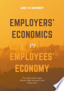 Employers' economics versus employees' economy : how Adam Smith's legacy obscures public investment in the private sector /