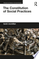 The constitution of social practices /
