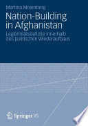 Nation-Building in Afghanistan : Legitimitätsdefizite innerhalb des politischen Wiederaufbaus /