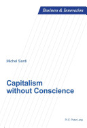 Business and Innovation, Volume 7 : Capitalism without Conscience
