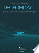 Tech impact : luci e ombre dello sviluppo tecnologico /