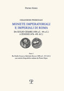 Monete imperatoriali e imperiali di Roma : da Giulio Cesare (100 a.C.-44 a.C.) a Zenone (476-491 d.C.) : collezione personale /