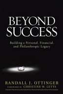 Beyond success : building a personal, financial, and philanthropic legacy /