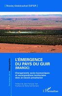 L'émergence du pays du Guir (Maroc) : changement socio-économiques et recompositions territoriales dans un bassin présaharien /