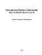 International business information : how to find it, how to use it /