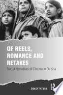 Of reels, romance and retakes : social narratives of cinema in Odisha /