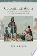 Colonial relations. The Douglas-Connolly Family and the nineteenth-century imperial world