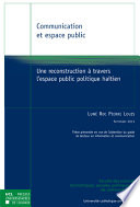 Communication et espace public : une reconstruction à travers l'espace public politique haïtien /