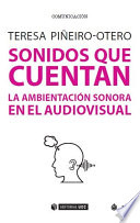 Sonidos Que Cuentan : La Ambientación Sonora en el Audiovisual