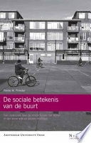 De sociale betekenis van de buurt : een onderzoek naar de relatie tussen het wonen in een arme wijk en sociale mobiliteit /