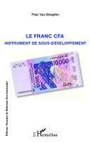 Le franc CFA. Instrument de sous-développement