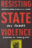 Resisting state violence : radicalism, gender, and race in U.S. culture