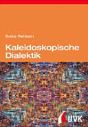 Kaleidoskopische Dialektik : kritische Theorie nach dem Aufstieg des globalen Südens /
