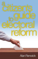 Electoral reform : a citizen's guide /