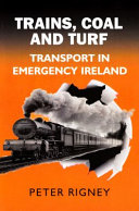 Trains, coal and turf : transport in emergency Ireland /