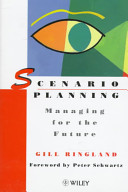 Scenario planning : managing for the future /
