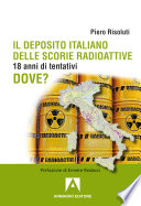 Il deposito italiano delle scorie radioattive : 18 anni di tentativi : dove? /