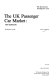 The UK passenger car market, 1989 edition /