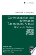 Communication and Information Technologies Annual : [New] Media Cultures
