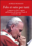 Fides et ratio per tutti : i rapporti tra fede e ragione nell'enciclica di Giovanni Paolo II : 14 settembre 1998 /