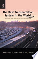 The best transportation system in the world : railroads, trucks, airlines, and American public policy in the twentieth century /