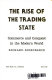 The rise of the trading state : commerce and conquest in the modern world /