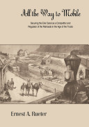 All the way to Mobile : securing the Erie Canal as a competitor and regulator of the railroads in the age of the trusts /