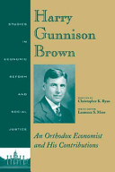 Harry Gunnison Brown : an orthodox economist and his contributions /