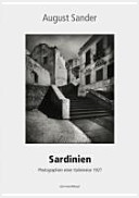 August Sander : Sardinien : Photographien einer Italienreise 1927 = Sardegna : fotografie di un viaggio in Italia 1927 /