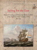 Sailing for the East : History and catalogue of manuscript charts on vellum of the Dutch East India Company (VOC), 1602-1799. /