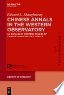 Chinese Annals in the Western Observatory : An Outline of Western Studies of Chinese Unearthed Documents /