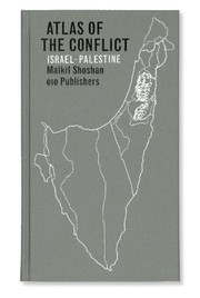 Atlas of the conflict : Israel - Palestine /