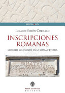 Inscripciones romanas : mensajes milenarios en la ciudad eterna /