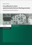 Grundbesitz in einer Spätmittelalterlichen Marktgemeinde  : Land und Leute in Gries bei Bozen /