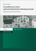 Grundbesitz in einer spätmittelalterlichen Marktgemeinde : Land und Leute in Gries bei Bozen /