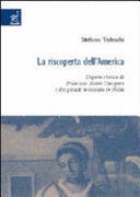 La riscoperta dell'America l'opera di Francisco Javier Clavigero e dei gesuiti messicani in Italia /