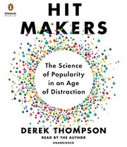Hit makers : the science of popularity in an age of distraction /