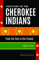 The story of the Cherokee Indians : from the past to the present