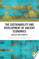 The sustainability and development of ancient economies : analysis and examples /
