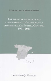 Las balanzas fiscales de las comunidades autónomas con la administración pública central, 1991-2011 /