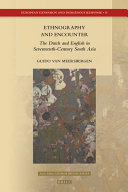 Ethnography and encounter : the Dutch and English in seventeenth-century South Asia /