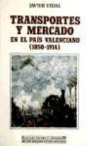 Transportes y mercado en el País Valenciano, 1850-1914 /