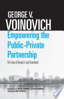 Empowering the public-private partnership. The future of America's local government /