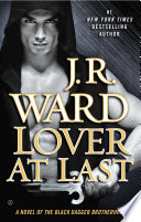 Lover at last : a novel of the Black Dagger Brotherhood /