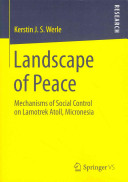 Landscape of Peace Mechanisms of Social Control on Lamotrek Atoll, Micronesia /