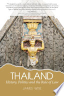 Thailand : history, politics, and the rule of law /